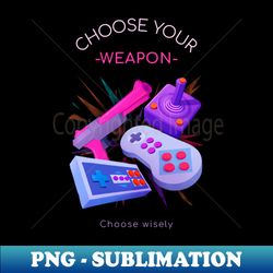 Gamer Weapons - PNG Transparent Sublimation File - Bold & Eye-catching