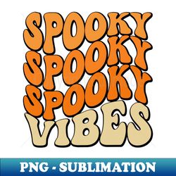 Retro Spooky Vibes Halloween - PNG Transparent Sublimation Design - Perfect for Personalization