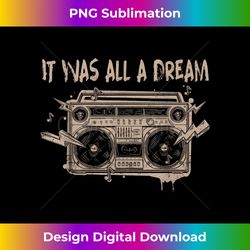 It Was All A Dreams Distressed Cassette Music Dreams Game - Classic Sublimation PNG File - Infuse Everyday with a Celebratory Spirit