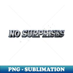 NO SURPRISE RADIOHEAD - Decorative Sublimation PNG File - Spice Up Your Sublimation Projects