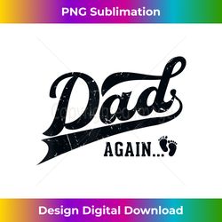 Funny pregnancy gifts First 2nd 3rd 4th time new dad fathers - Innovative PNG Sublimation Design - Tailor-Made for Sublimation Craftsmanship