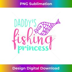 Kids Daddy's Fishing Princess T - Sophisticated PNG Sublimation File - Tailor-Made for Sublimation Craftsmanship