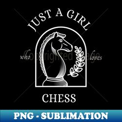 Just A Girl Who Loves Chess - High-Quality PNG Sublimation Download - Perfect for Sublimation Art