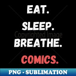 East SleepBreathe Comic - High-Resolution PNG Sublimation File - Unleash Your Creativity