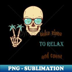 mens take time to relax and coast  oceans lover  gift for men surfing funny - high-resolution png sublimation file - stunning sublimation graphics