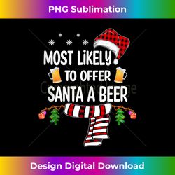 Funny Most Likely To Offer Santa A Beer Drinking Christmas Tank To - Crafted Sublimation Digital Download - Striking & Memorable Impressions
