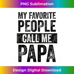 Mens My Favorite People Call Me Papa  Vintage Funny Dad Father Tank To - Artisanal Sublimation PNG File - Chic, Bold, and Uncompromising