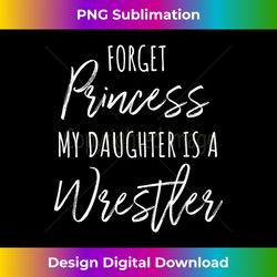 Girls Wrestling My Daughter is a Wrestler - Urban Sublimation PNG Design - Customize with Flair