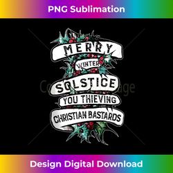 Merry Winter Solstice You Thieving Christian Bastards Tank Top - Chic Sublimation Digital Download - Animate Your Creative Concepts