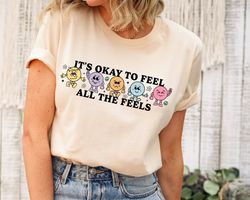 Its Okay To Feel All The Feels Graphic Tee, Mental Health Graphic Tee, Retro Mental Health Awareness Shirt, All Feelings