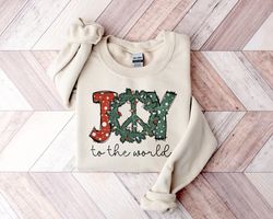 Joy To the World Sweatshirt, Christmas Sweatshirt, Joy Sweatshirt, Gift For Christmas, Peace Sweatshirt, Christmas Gift