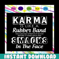 Karma is like a rubber band svg, karma svg, namaste, spiritual, yoga svg, chakra, buddha svg, buddhism svg, fitness svg,