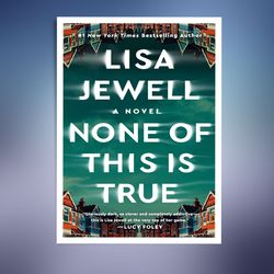 None of This Is True: A Novel