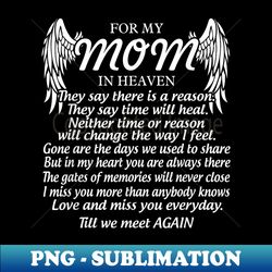 For My Mom In Heaven Love My Mom So Much Missing Mother Day - Premium Sublimation Digital Download - Stunning Sublimation Graphics