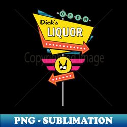 Dicks Liquor Store - PNG Sublimation Digital Download - Perfect for Personalization