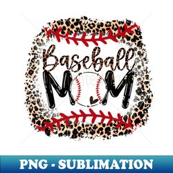 baseball mom leopard   baseball mom - sublimation-ready png file - spice up your sublimation projects