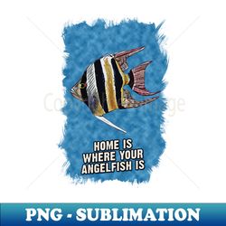 Angelfish Aquarium Owner Quote - Exclusive Sublimation Digital File - Spice Up Your Sublimation Projects