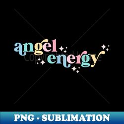 angel energy - Aesthetic Sublimation Digital File - Enhance Your Apparel with Stunning Detail