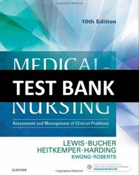 Test Bank medical surgical nursing assessment and management of clinical problems 10th edition