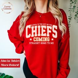 Karma is the Guy on the Chiefs Shirt Taylor Chiefs Sweatshirt Travis Kelce Football NFL Tshirt Taylor and Travis Coming