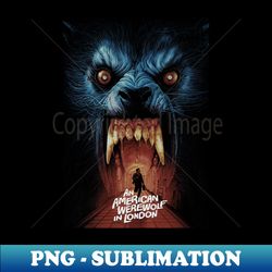 AN AMERICAN WEREWOLF IN LONDON - Modern Sublimation PNG File - Bring Your Designs to Life