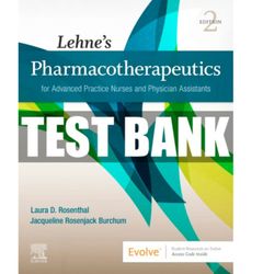 LEHNE S PHARMACOTHERAPEUTICS FOR ADVANCED PRACTICE NURSES AND PHYSICIAN ASSISTANTS 2ND EDITION ROSENTHAL TEST BANK