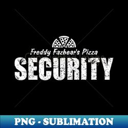 freddys fazbear pizza security - exclusive sublimation digital file - unleash your inner rebellion