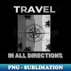 The compass travel - Exclusive Sublimation Digital File - Perfect for Sublimation Mastery