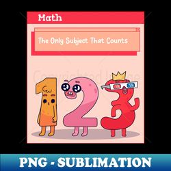 math the only subject that counts funny math - exclusive sublimation digital file - fashionable and fearless