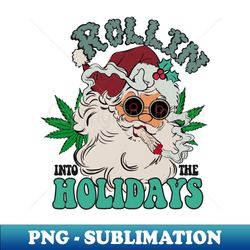Rollin into the Holidays - PNG Transparent Digital Download File for Sublimation - Perfect for Sublimation Mastery