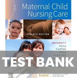 Test Bank For Maternal Child Nursing Care 7th Edition by Shannon E. Perry, Marilyn J. Hockenberry, Mary Catherine Cashio