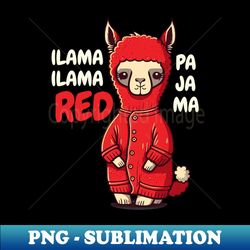 Llama Llama Red Pajama Touch of Alpaca Boys Girls - Instant PNG Sublimation Download - Vibrant and Eye-Catching Typography