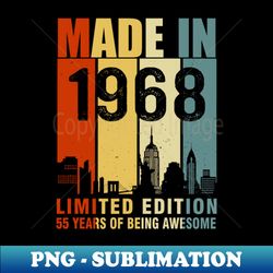 Made in 1968 Limited Edition 55 Years Of Being Awesome - PNG Sublimation Digital Download - Perfect for Creative Projects