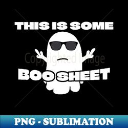 This is Some Boo Sheet - Decorative Sublimation PNG File - Bold & Eye-catching