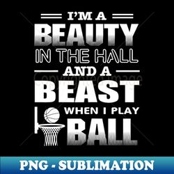 basketball women funny gifts girls basketball - png transparent sublimation file - bold & eye-catching