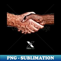 SHAKING HANDS by Metissage 1 - PNG Transparent Digital Download File for Sublimation - Fashionable and Fearless