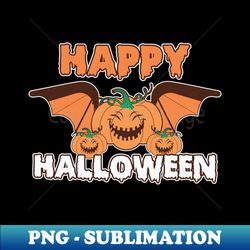 Happy Halloween - Premium Sublimation Digital Download - Perfect for Sublimation Art