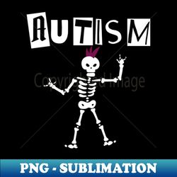Autism Skeleton Meme - Premium PNG Sublimation File - Transform Your Sublimation Creations