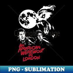 AN AMERICAN WEREWOLF IN LONDON - 20 - Instant Sublimation Digital Download - Transform Your Sublimation Creations