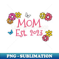 Mom Est 2023 Mothers Day Mothering Sunday - Decorative Sublimation PNG File - Perfect for Sublimation Mastery