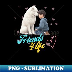 Samoyed Friendship The Most Adorable Best Friend Gift To A Samoyed Lover - Exclusive Sublimation Digital File - Transform Your Sublimation Creations