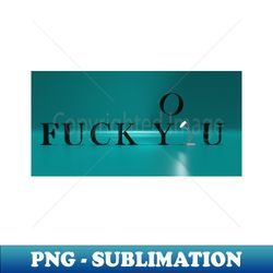 Fuck you lamp - Unique Sublimation PNG Download - Perfect for Creative Projects