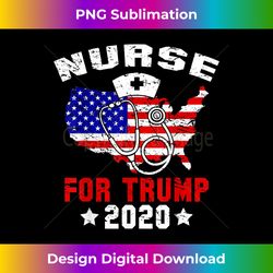 trump nurse supporter 45 2020 vote cool pro republicans gift - timeless png sublimation download - striking & memorable impressions