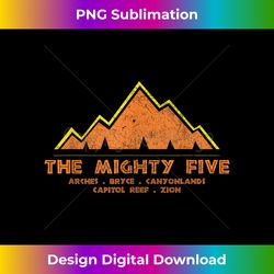 Utahs The Mighty Five National Parks - Sleek Sublimation PNG Download - Pioneer New Aesthetic Frontiers