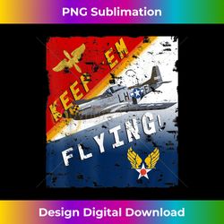 Keep 'Em Flying P-51 Mustang WW2 Poster Pilot - Timeless PNG Sublimation Download - Ideal for Imaginative Endeavors
