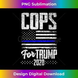 Cops For Trump 2020 Blue Line Supporters - Edgy Sublimation Digital File - Reimagine Your Sublimation Pieces
