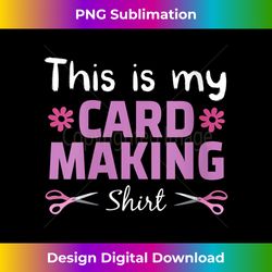 Womens Crafting Addicted Crafter Hobby This Is My Card Making V-Neck - Minimalist Sublimation Digital File - Challenge Creative Boundaries