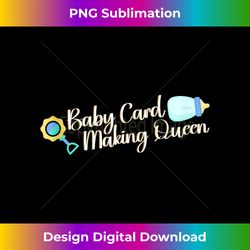 Baby Card Making Queen - Card Making Crafting Tank Top - Edgy Sublimation Digital File - Chic, Bold, and Uncompromising