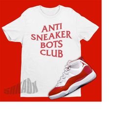 Anti Sneaker Bots Shirt To Match Air Jordan 11 Cherry - Retro 11 Tee - Retro Cherry 11s Tshirt - Jordan Match Outfits