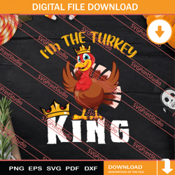 Im The Turkey King Thanksgiving